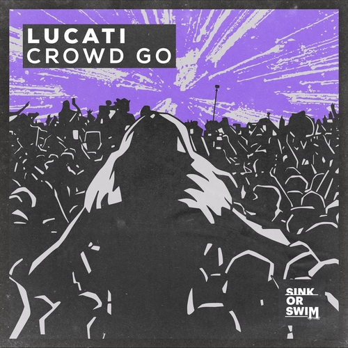 LUCATI - Crowd Go (Extended Mix) [5054197160745]